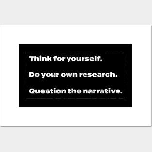 Think for Yourself. Do Your Own Research. Question the Narrative. Posters and Art